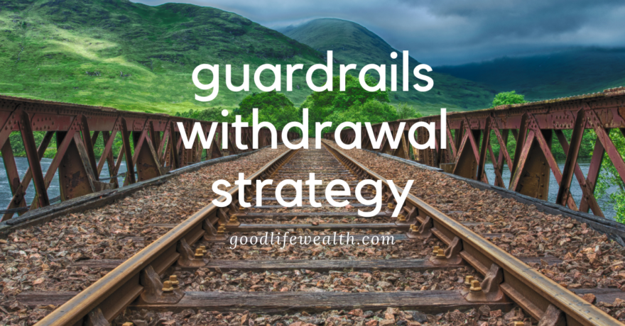 guardrails withdrawal strategy