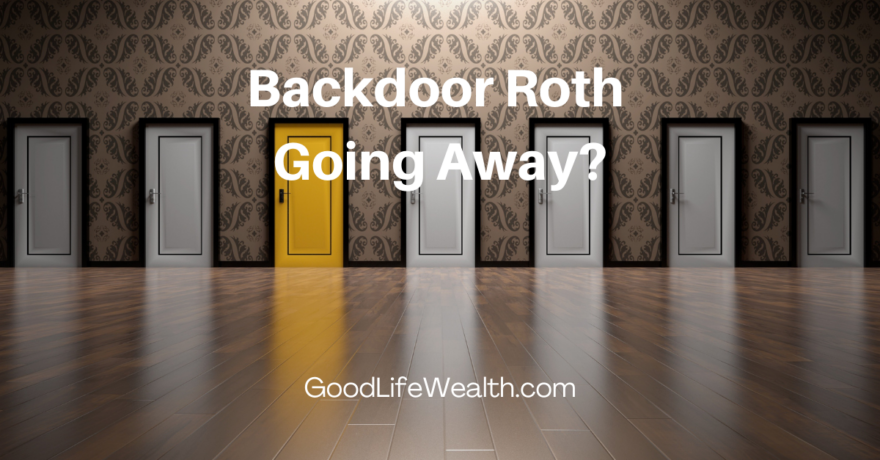 Backdoor Roth Going Away