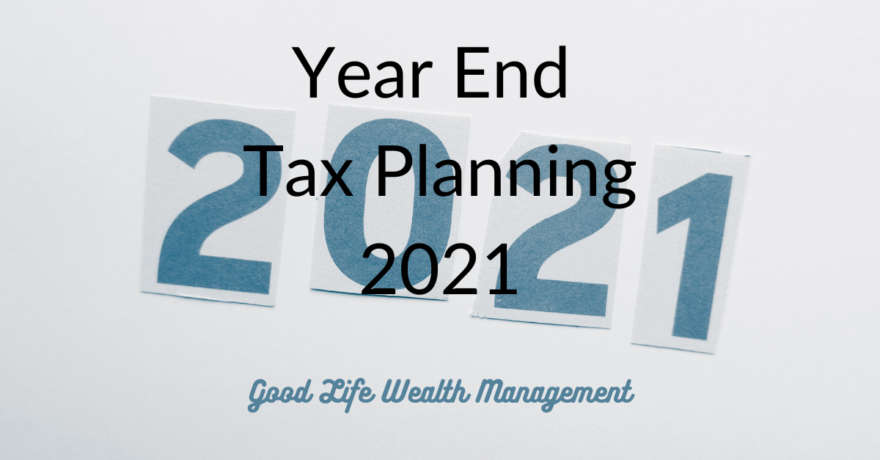 Year End Tax Planning 2021