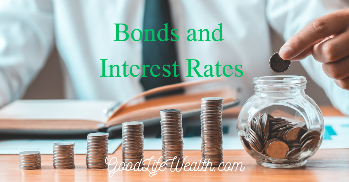 bonds-and-interest-rates-good-life-wealth-management