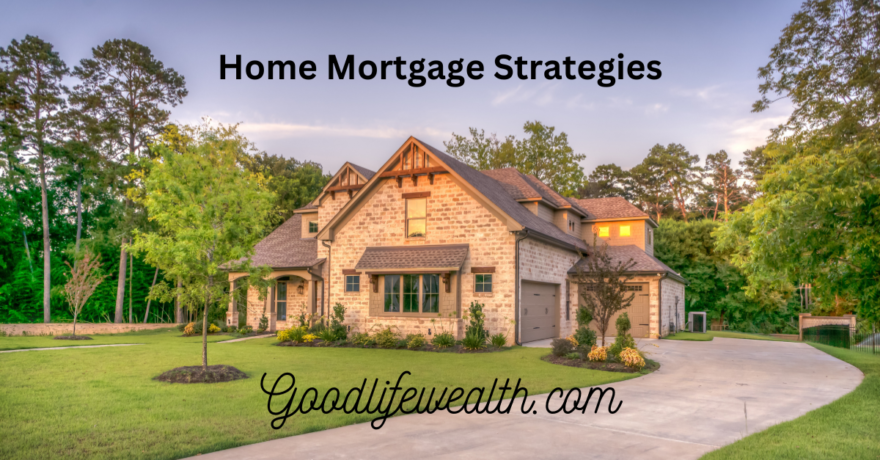 Home Mortgage Strategies