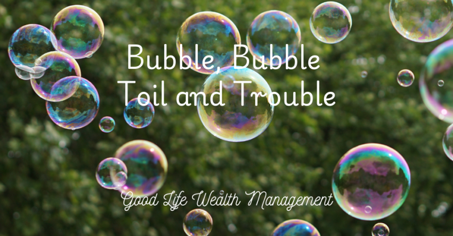 Bubble, Bubble Toil and Trouble